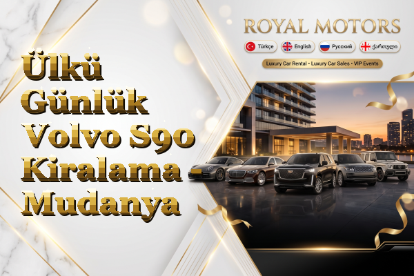 Ülkü Günlük Volvo S90 Kiralama - Mudanya