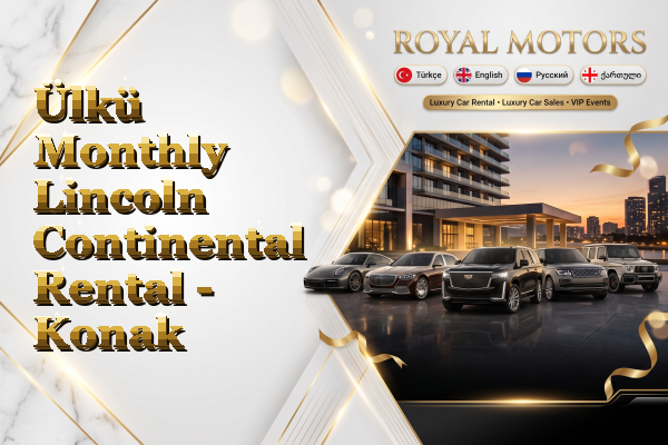 Ülkü Monthly Lincoln Continental Rental - Konak