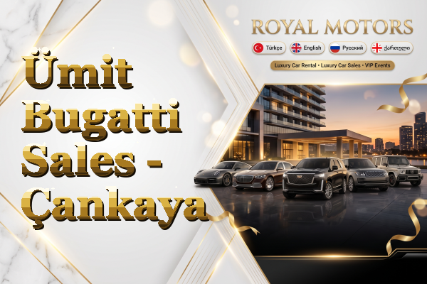 Ümit Bugatti Sales - Çankaya