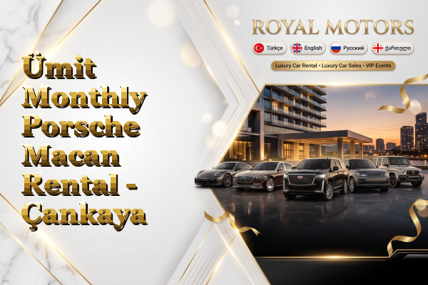 Ümit Monthly Porsche Macan Rental - Çankaya
