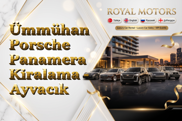 Ümmühan Porsche Panamera Kiralama - Ayvacık