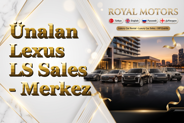 Ünalan Lexus LS Sales - Merkez