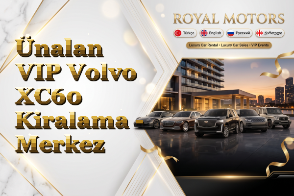 Ünalan VIP Volvo XC60 Kiralama - Merkez