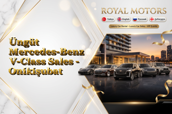 Üngüt Mercedes-Benz V-Class Sales - Onikişubat