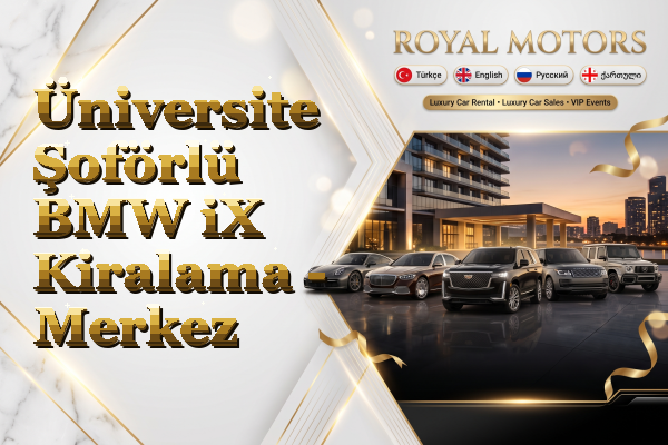 Üniversite Şoförlü BMW iX Kiralama - Merkez