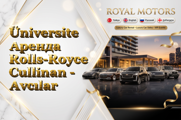 Üniversite Аренда Rolls-Royce Cullinan - Avcılar
