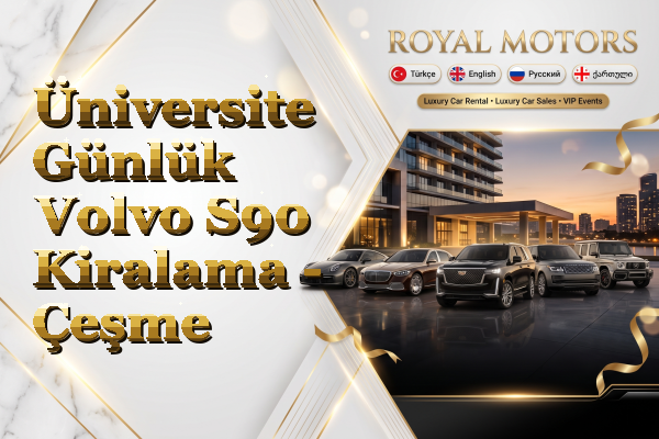 Üniversite Günlük Volvo S90 Kiralama - Çeşme