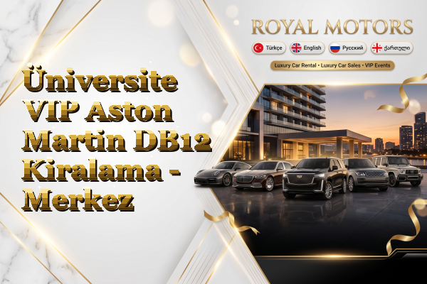 Üniversite VIP Aston Martin DB12 Kiralama - Merkez