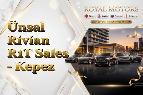 Ünsal Rivian R1T Sales - Kepez