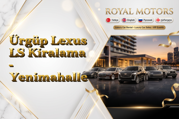 Ürgüp Lexus LS Kiralama - Yenimahalle