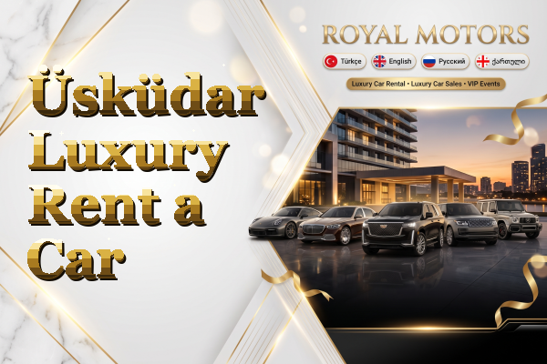 Üsküdar Luxury Rent a Car