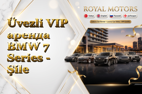 Üvezli VIP аренда BMW 7 Series - Şile