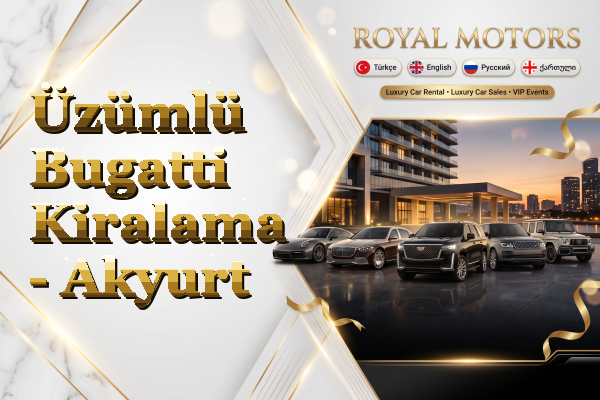 Üzümlü Bugatti Kiralama - Akyurt