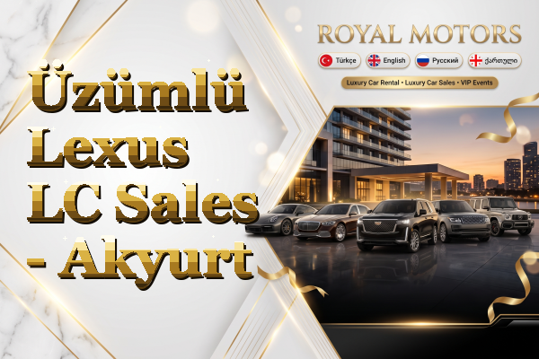 Üzümlü Lexus LC Sales - Akyurt