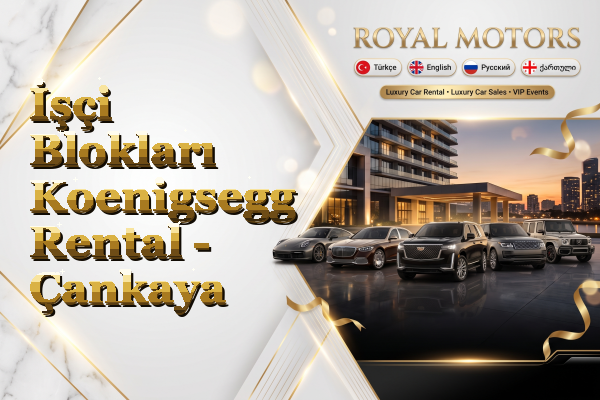İşçi Blokları Koenigsegg Rental - Çankaya