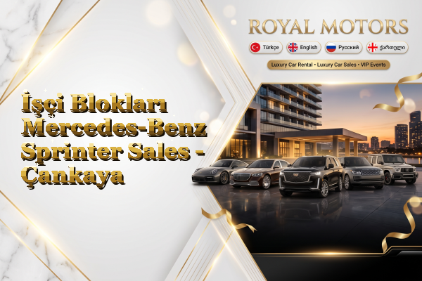 İşçi Blokları Mercedes-Benz Sprinter Sales - Çankaya