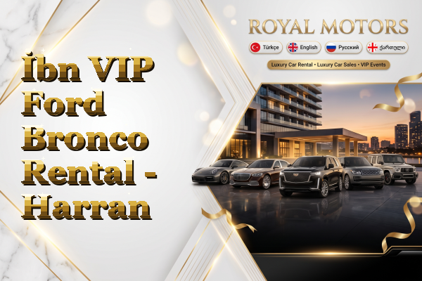İbn VIP Ford Bronco Rental - Harran