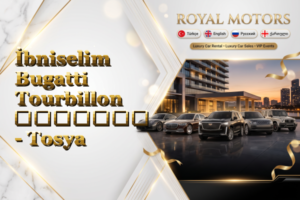 İbniselim Bugatti Tourbillon გაყიდვა - Tosya