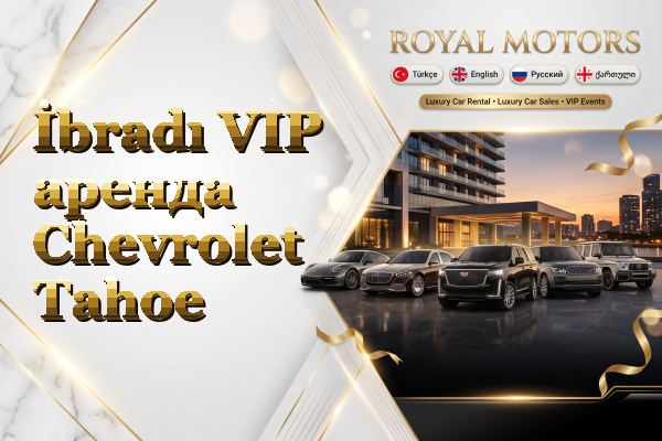 İbradı VIP аренда Chevrolet Tahoe