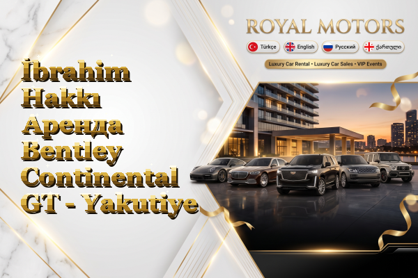 İbrahim Hakkı Аренда Bentley Continental GT - Yakutiye