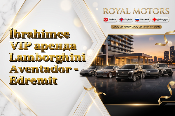 İbrahimce VIP аренда Lamborghini Aventador - Edremit