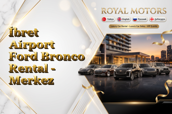 İbret Airport Ford Bronco Rental - Merkez