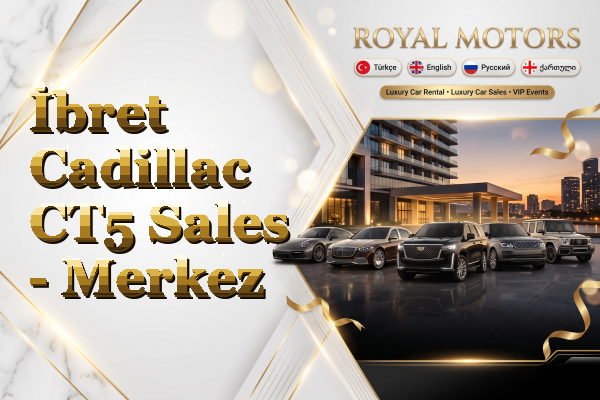 İbret Cadillac CT5 Sales - Merkez