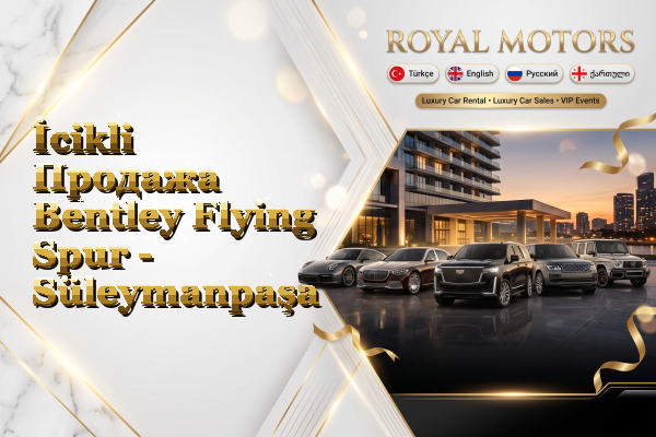 İcikli Продажа Bentley Flying Spur - Süleymanpaşa