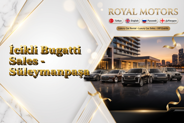 İcikli Bugatti Sales - Süleymanpaşa