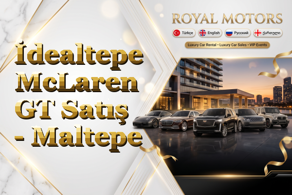 İdealtepe McLaren GT Satış - Maltepe