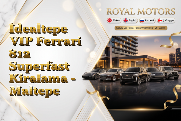 İdealtepe VIP Ferrari 812 Superfast Kiralama - Maltepe