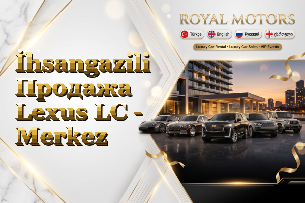 İhsangazili Продажа Lexus LC - Merkez