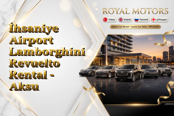İhsaniye Airport Lamborghini Revuelto Rental - Aksu
