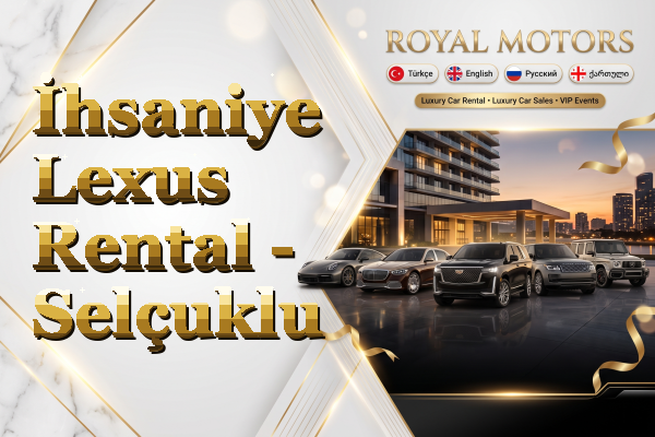 İhsaniye Lexus Rental - Selçuklu