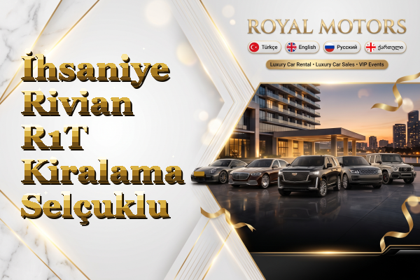 İhsaniye Rivian R1T Kiralama - Selçuklu