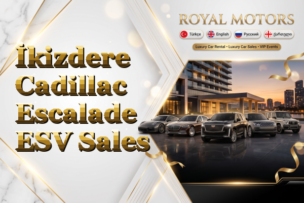 İkizdere Cadillac Escalade ESV Sales