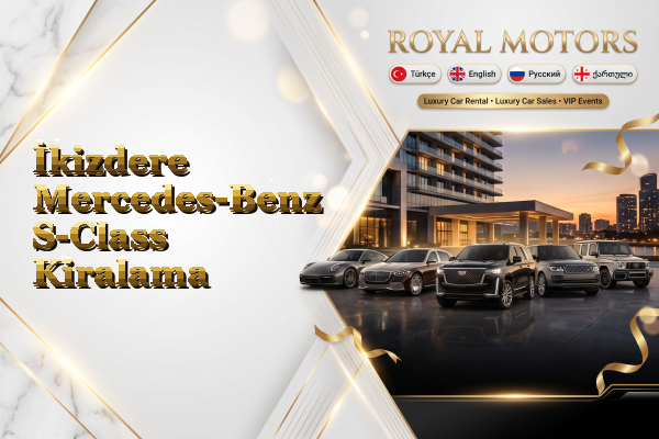 İkizdere Mercedes-Benz S-Class Kiralama