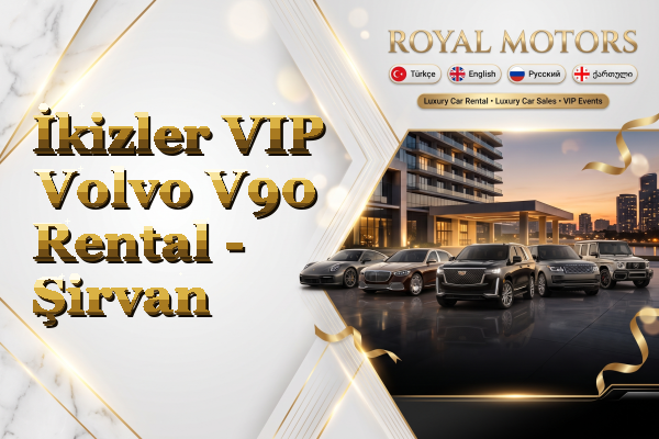İkizler VIP Volvo V90 Rental - Şirvan