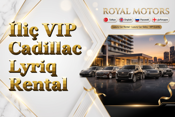 İliç VIP Cadillac Lyriq Rental