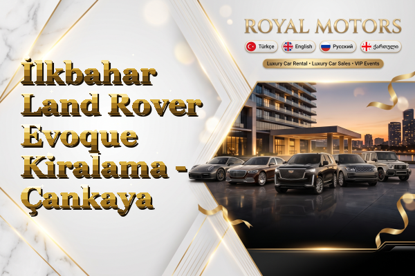 İlkbahar Land Rover Evoque Kiralama - Çankaya