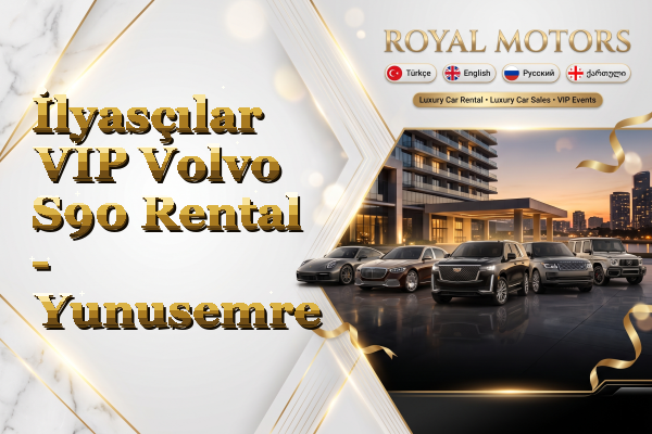 İlyasçılar VIP Volvo S90 Rental - Yunusemre