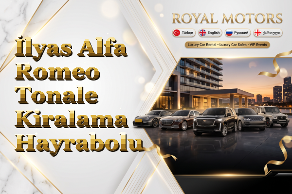 İlyas Alfa Romeo Tonale Kiralama - Hayrabolu