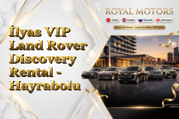 İlyas VIP Land Rover Discovery Rental - Hayrabolu