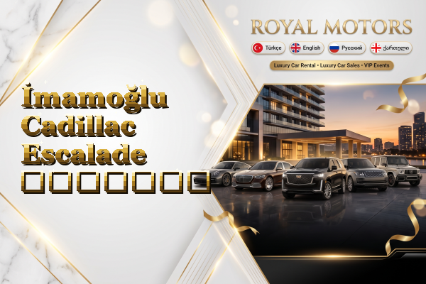 İmamoğlu Cadillac Escalade გაყიდვა