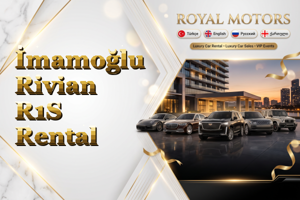 İmamoğlu Rivian R1S Rental