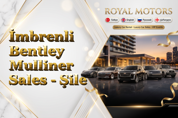 İmbrenli Bentley Mulliner Sales - Şile