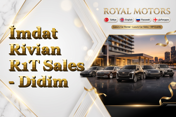 İmdat Rivian R1T Sales - Didim