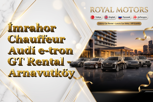 İmrahor Chauffeur Audi e-tron GT Rental - Arnavutköy