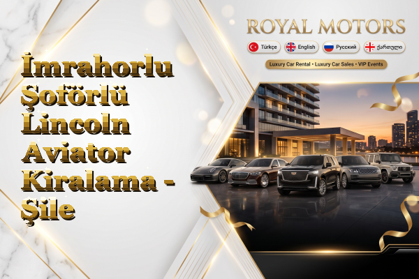 İmrahorlu Şoförlü Lincoln Aviator Kiralama - Şile