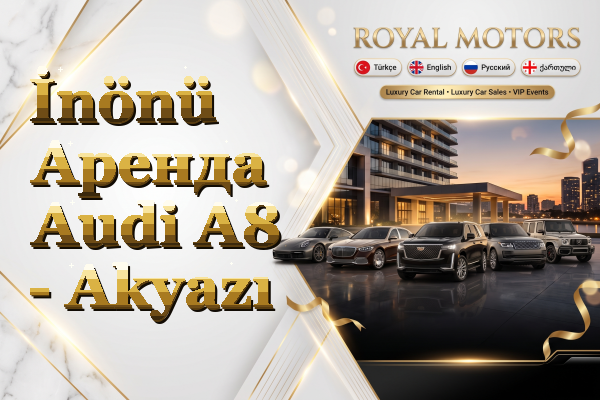 İnönü Аренда Audi A8 - Akyazı